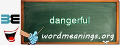 WordMeaning blackboard for dangerful